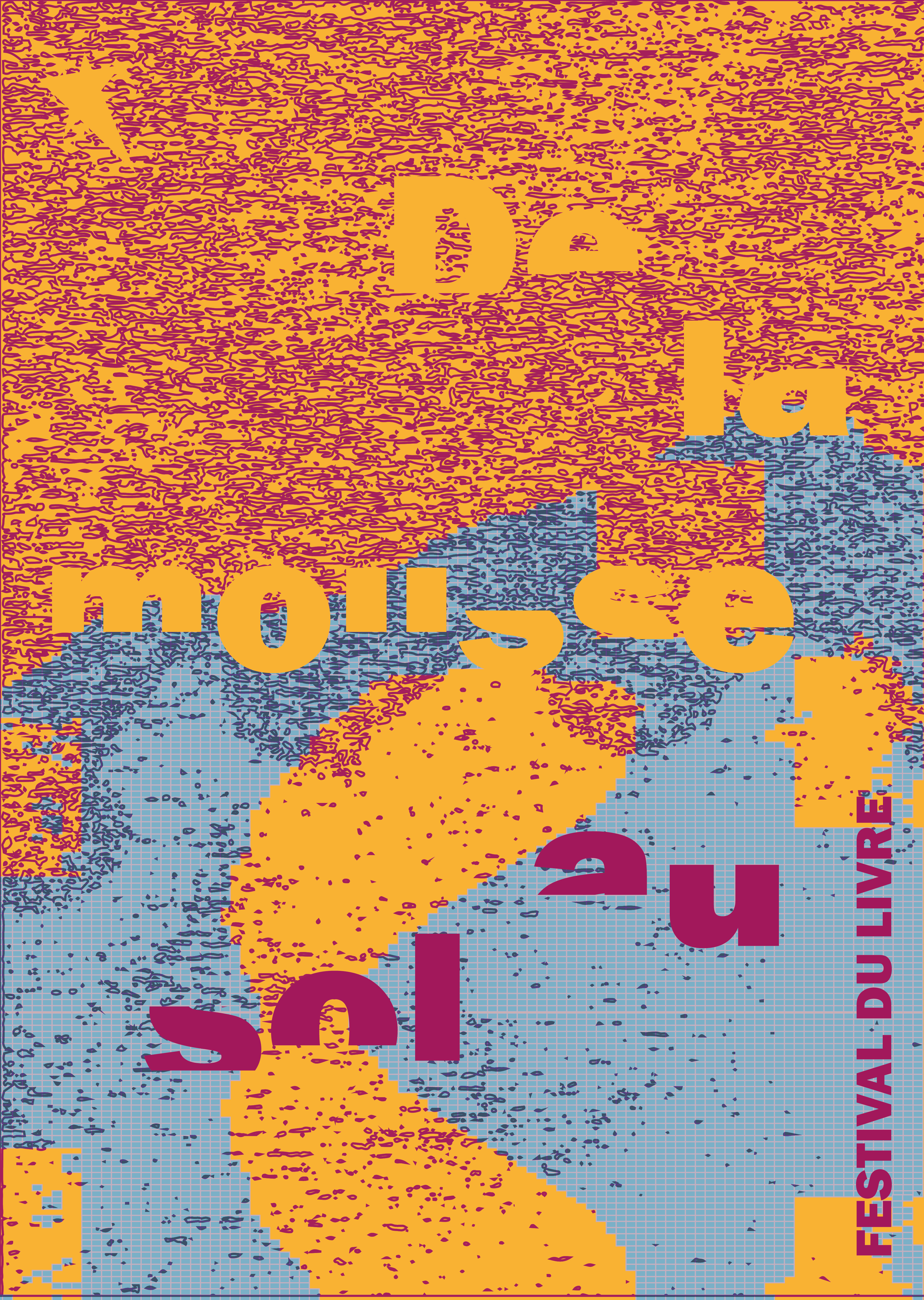 Affiche pour un festival du livre imaginaire jouant sur l'effacement du titre et des trames. Version jaune et bordeaux